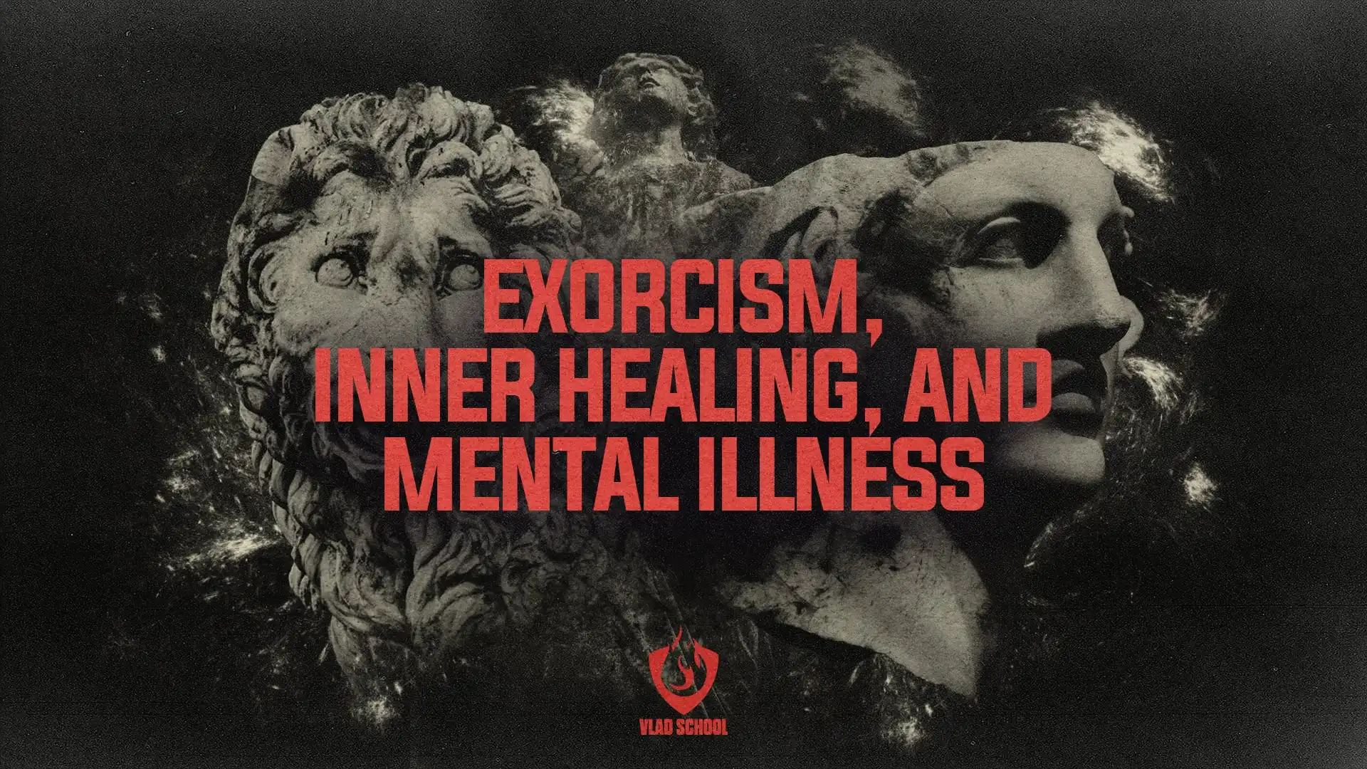 Exorcism, Inner Healing, Mental Illness 012